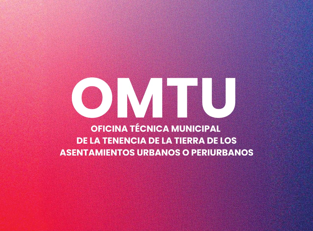 OMTU OMTU Oficina Municipal de Tierras Urbana